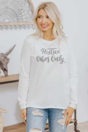 "Positive Vibes Only" Graphic Long Sleeve Top in White